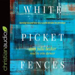 White Picket Fences by Amy Julia Becker audiobook