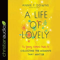 Life of Lovely by Annie F. Downs audiobook