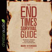 End Times Survival Guide by  Mark Hitchcock audiobook