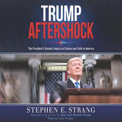 Trump Aftershock by Stephen E. Strang audiobook