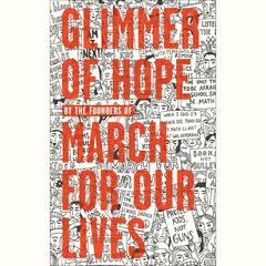 Glimmer of Hope by The March for Our Lives Founders audiobook