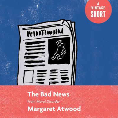 The Bad News by Margaret Atwood audiobook