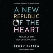 A New Republic of the Heart by  Terry Patten audiobook