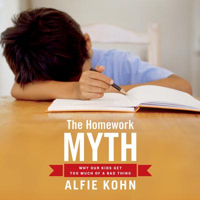 The Homework Myth by Alfie Kohn audiobook