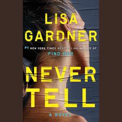 Never Tell by Lisa Gardner audiobook