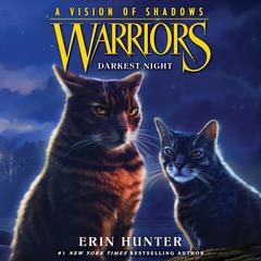 Warriors: A Vision of Shadows #4: Darkest Night by Erin Hunter audiobook