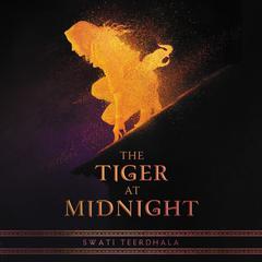 The Tiger at Midnight by Swati Teerdhala audiobook