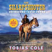 The Sharpshooter: Brimstone and Gold Fever by  Tobias Cole audiobook