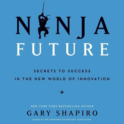 Ninja Future by Gary Shapiro audiobook