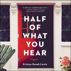 Half of What You Hear by Kristyn Kusek Lewis audiobook