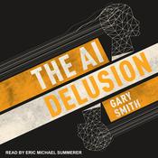 The AI Delusion by  Gary Smith audiobook