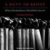 A Duty to Resist by  Candice Delmas audiobook
