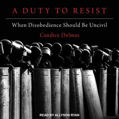 A Duty to Resist by Candice Delmas audiobook