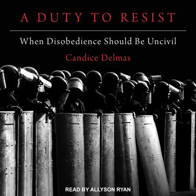 A Duty to Resist by Candice Delmas audiobook