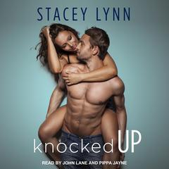 Knocked Up by Stacey Lynn audiobook