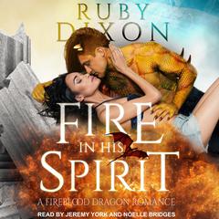 Fire In His Spirit by Ruby Dixon audiobook