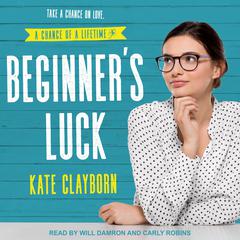 Beginner's Luck by Kate Clayborn audiobook