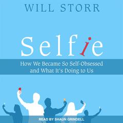 Selfie by Will Storr audiobook