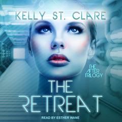 The Retreat by Kelly St. Clare audiobook