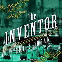 The Inventor by Emily Organ audiobook
