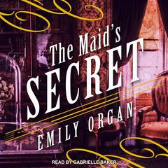The Maid's Secret by Emily Organ audiobook