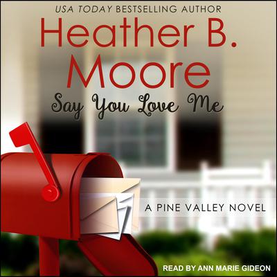 Say You Love Me by Heather B. Moore audiobook