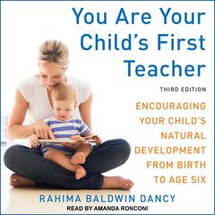 You Are Your Child's First Teacher by Rahima Baldwin Dancy audiobook