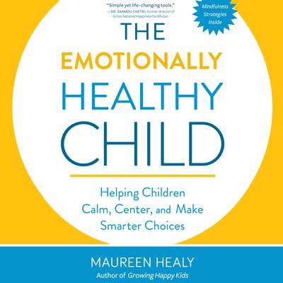 The Emotionally Healthy Child by Maureen Healy audiobook