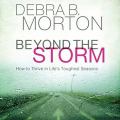 Beyond the Storm by Debra B. Morton audiobook