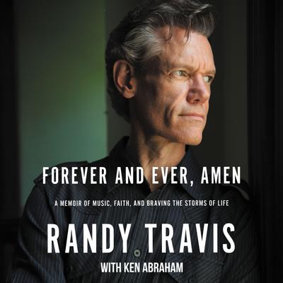 Forever and Ever, Amen by Randy Travis audiobook
