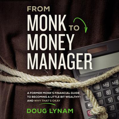 From Monk to Money Manager by Doug Lynam audiobook