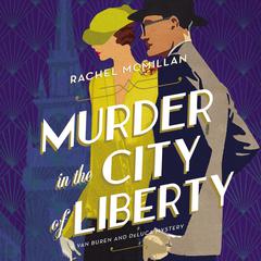 Murder in the City of Liberty by Rachel McMillan audiobook