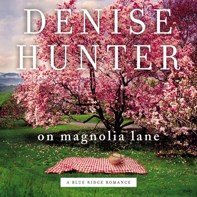 On Magnolia Lane by Denise Hunter audiobook