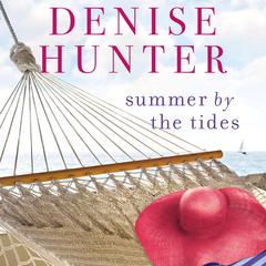 Summer by the Tides by Denise Hunter audiobook