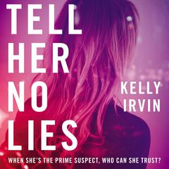 Tell Her No Lies by Kelly Irvin audiobook