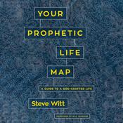 Your Prophetic Life Map by  Steve Witt audiobook