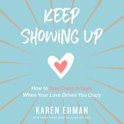 Keep Showing Up by  Karen Ehman audiobook