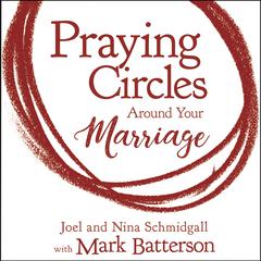 Praying Circles around Your Marriage by Joel Schmidgall audiobook