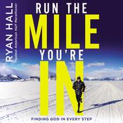 Run the Mile You're In by  Ryan Hall audiobook