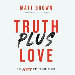 Truth Plus Love by Matt Brown audiobook