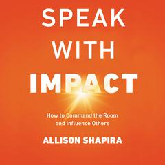 Speak with Impact by Allison Shapira audiobook