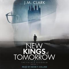 New Kings of Tomorrow by J.M. Clark audiobook