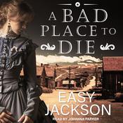 A Bad Place to Die by  Easy Jackson audiobook