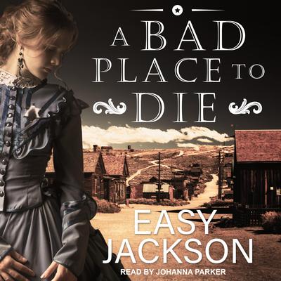 A Bad Place to Die by Easy Jackson audiobook