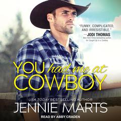 You Had Me at Cowboy by Jennie Marts audiobook