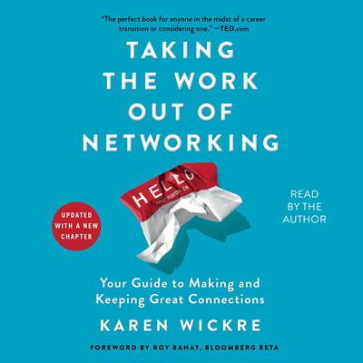 Taking the Work Out of Networking by Karen Wickre audiobook