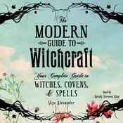 The Modern Guide to Witchcraft by  Skye Alexander audiobook