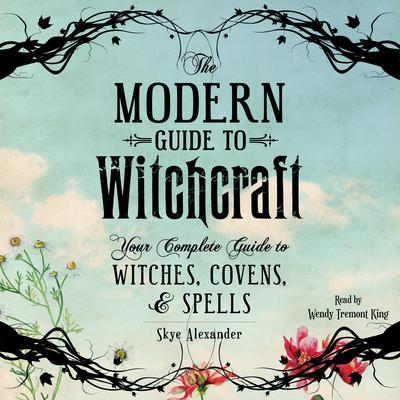 The Modern Guide to Witchcraft by Skye Alexander audiobook