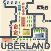 Uberland by  Alex Rosenblat audiobook
