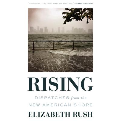 Rising by Elizabeth Rush audiobook